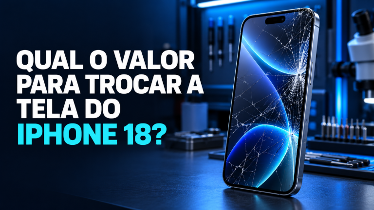 Qual o valor para trocar a tela do iPhone 18?