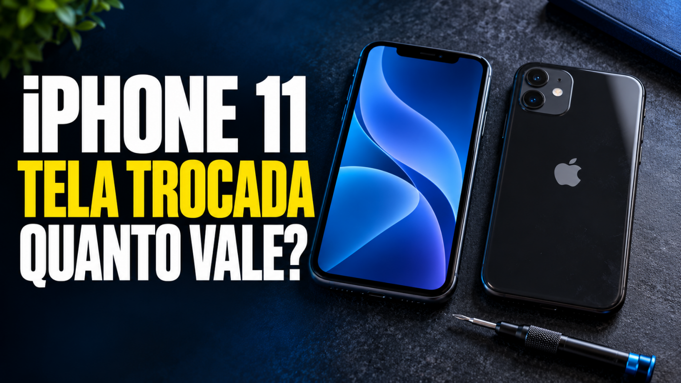 iPhone 11 com a tela trocada