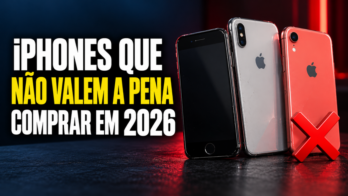 Quais iPhones não valem a pena comprar em 2026?